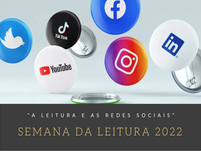 Semana da Leitura 2022 “A Leitura e as redes sociais”