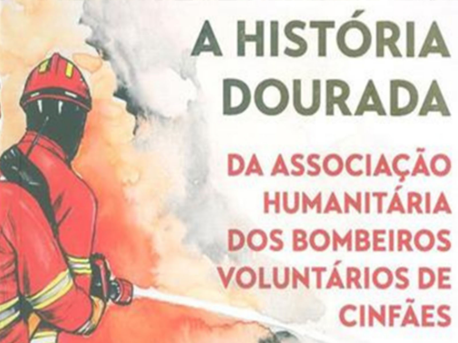 O lema “Vida por vida” retratado no livro A História Dourada da Associação Humanitária dos Bombeiros Voluntários de Cinfães, da autoria de José Duarte Oliveira